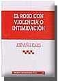 ROBO CON VIOLENCIA O INTIMIDACIÓN, EL | 9788484427544 | MUÑOZ CLARES, JOSÉ