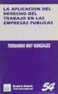 APLICACIÓN DEL DERECHO DEL TRABAJO EN LAS EMPRESAS PÚBLICAS, LA | 9788480025027 | MUT GONZÁLEZ, FERNANDO