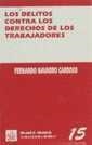 DELITOS CONTRA LOS DERECHOS DE LOS TRABAJADORES | 9788480026413 | NAVARRO CARDOSO, FERNANDO