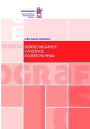 DEBERES NEGATIVOS Y POSITIVOS EN DERECHO PENAL SOBRE LOS DEBERES DE SOLIDARIDAD Y COOPERACIÓN EN UN ESTADO LIBERAL | 9788491697558 | NAVAS MONDAGA, IVÁN