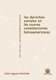 DERECHOS SOCIALES EN LAS NUEVAS CONSTITUCIONES LATINOAMERICANAS, LOS | 9788498768305 | NOGUERA FERNÁNDEZ, ALBERT
