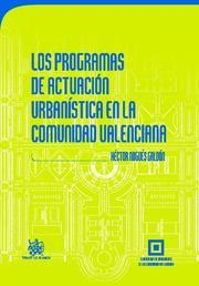 PROGRAMAS DE ACTUACIÓN URBANÍSTICA EN LA COMUNIDAD VALENCIANA, LOS | 9788484568643 | NOGUÉS GALDÓN, HÉCTOR