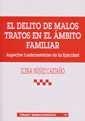 DELITO DE MALOS TRATOS EN EL ÁMBITO FAMILIAR, EL. ASPECTOS FUNDAMENTALES DE LA TIPICIDAD. | 9788484425977 | NÚÑEZ CASTAÑO, ELENA