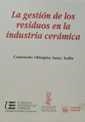 GESTIÓN DE LOS RESIDUOS EN LA INDUSTRIA CERÁMICA, LA | 9788484420507 | OLIMPIA SANZ SALLA, CONSUELO
