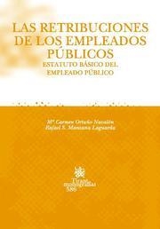 RETRIBUCIONES DE LOS EMPLEADOS PÚBLICOS, LAS | 9788498762525 | ORTUÑO NAVALÓN, CARMEN / MANZANA LAGUARDA, RAFAEL