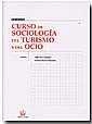 CURSO DE SOCIOLOGÍA DEL TURISMO Y DEL OCIO | 9788484561408 | AMAT LLOMBART, PABLO / FERNÁNDEZ, FRANCISCA RAMÓN