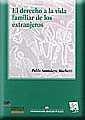 DERECHO A LA VIDA FAMILIAR DE LOS EXTRANJEROS, EL | 9788484429685 | SANTOLAYA MACHETTI, PABLO