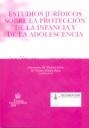 ESTUDIOS JURÍDICOS SOBRE LA PROTECCIÓN DE LA INFANCIA Y DE LA ADOLESCENCIA | 9788484568841 | PADIAL ALBÁS, ADORACIÓN / TOLDRÀ ROCA, Mª DOLORS