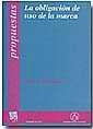 OBLIGACIÓN DE USO DE LA MARCA, LA | 9788484562160 | PALAU RAMÍREZ, FELIPE