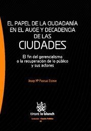PAPDE LA CIUDADANÍA EN AUGE Y DECADENCIA DE LAS CIUDADES, EL | 9788490041123 | PASCUAL ESTEVE, JOSEP M.