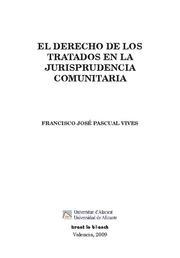 DERECHO DE LOS TRATADOS EN LA JURISPRUDENCIA COMUNITARIA, EL | 9788498762044 | PASCUAL VIVES, FRANCISCO JOSÉ
