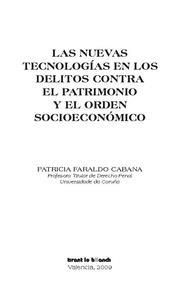 NUEVAS TECNOLOGÍAS EN LOS DELITOS CONTRA EL PATRIMONIO Y EL ORDEN SOCIOECONÓMICO, LAS | 9788498765236 | FARALDO CABANA, PATRICIA