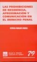 PROHIBICIONES DE RESIDENCIA , APROXIMACIÓN Y COMUNICACIÓN EN EL DERECHO PENAL, LAS | 9788498760347 | FARALDO CABANA, PATRICIA