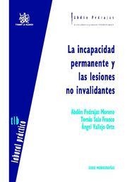 INCAPACIDAD PERMANENTE Y LAS LESIONES NO INVALIDANTES, LA | 9788498768701 | PEDRAJAS MORENO, ABDÓN / SALA FRANCO, TOMÁS