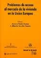PROBLEMAS DE ACCESO AL MERCADO DE LA VIVIENDA EN LA UNIÓN EUROPEA | 9788484421993 | PEDRO BUENO, AURORA / SANCHIS CUESTA, J. ALBERTO