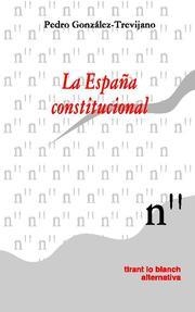 ESPAÑA CONSTITUCIONAL, LA | 9788484564102 | GONZÁLEZ TREVIJANO SÁNCHEZ, PEDRO JOSÉ