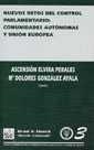 NUEVOS RETOS DEL CONTROL PARLAMENTARIO  : COMUNIDADES AUTÓNOMAS Y UNIÓN EUROPEA | 9788484424574 | PERALES, ASCENSIÓN ELVIRA / GONZÁLEZ AYALA, Mª DOLORES