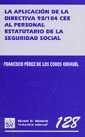 APLICACIÓN DE LA DIRECTIVA 93/104 CEE AL PERSONAL ESTATUTARIO DE LA SEGURIDAD SOCIAL, LA | 9788484424741 | PÉREZ DE LOS COBOS, FRANCISCO