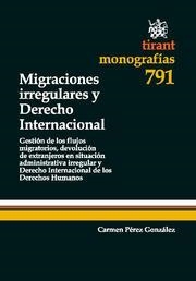 MIGRACIONES IRREGULARES Y DERECHO INTERNACIONAL | 9788490045640 | PÉREZ GONZÁLEZ, CARMEN