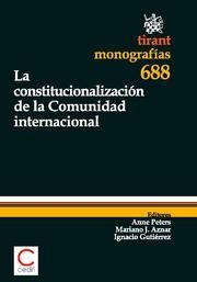 CONSTITUCIONALIZACIÓN DE COMUNIDAD INTERNACIONAL, LA | 9788498767049 | PETERS, ANNE / AZNAR GÓMEZ, MARIANO J. / GUTIÉRREZ, IGNACIO