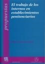 TRABAJO DE LOS INTERNOS EN ESTABLECIMIENTOS PENITENCIARIOS, EL | 9788484565000 | FERNÁNDEZ ARTIACH, PILAR
