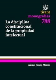 DISCIPLINA CONSTITUCIONAL DE LA PROPIEDAD INTELECTUAL, LA | 9788490047354 | PIZARRO MORENO, EUGENIO