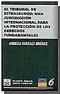 TRIBUNAL DE ESTRASBURGO, EL : UNA JURISDICCIÓN INTERNACIONAL PARA LA PROTECCIÓN DE LOS DERECHOS FUNDAMENTALES | 9788484428176 | QUERALT JIMÉNEZ, ARGELIA