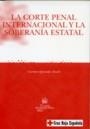 CORTE PENAL INTERNACIONAL Y LA SOBERANÍA ESTATAL, LA | 9788484563778 | QUESADA ALCALÁ, CARMEN