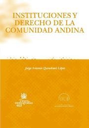 INSTITUCIONES Y DERECHO DE LA COMUNIDAD ANDINA | 9788484567509 | QUINDIMIL LÓPEZ, JORGE ANTONIO