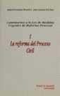 REFORMA DEL PROCESO CIVIL, LA. COMENTARIOS A LA LEY DE MEDIDAS URGENTES DE REFORMA PROCESAL, I. | 9788480020541 | FERNÁNDEZ MONTALVO, RAFAEL / XIOL RÍOS, J. ANTONIO