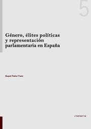 GÉNERO, ÉLITES POLÍTICAS Y REPRESENTACIÓN PARLAMENTARIA EN ESPAÑA | 9788490040997 | PASTOR YUSTE, RAQUEL