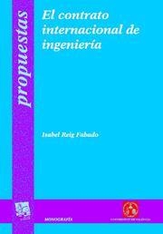 CONTRATO INTERNACIONAL DE INGENIERÍA, EL | 9788484566823 | REIG FABADO, ISABEL