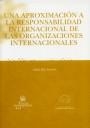 APROXIMACIÓN A LA RESPONSABILIDAD INTERNACIONAL DE LAS ORGANIZACIONES INTERNACIONALES, UNA | 9788484564942 | REY ANEIROS, ADELA