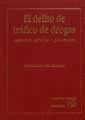 DELITO DE TRÁFICO DE DROGAS, EL. ASPECTOS PENALES Y PROCESALES | 9788480028608 | REY HUIDOBRO, LUIS FERNANDO
