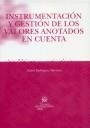INSTRUMENTACIÓN Y GESTIÓN DE LOS VALORES ANOTADOS EN CUENTA | 9788484563945 | RODRÍGUEZ MARTÍNEZ, ISABEL