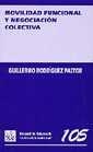 MOVILIDAD FUNCIONAL Y NEGOCIACIÓN COLECTIVA | 9788484422181 | RODRÍGUEZ PASTOR, GUILLERMO