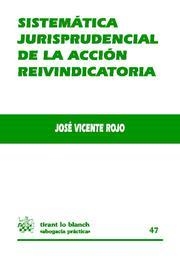 SISTEMÁTICA JURISPRUDENCIAL DE LA ACCIÓN REIVINDICATORIA | 9788499850252 | ROJO, JOSÉ VICENTE