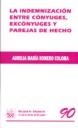 INDEMNIZACIÓN ENTRE CÓNYUGES, EXCÓNYUGES Y PAREJAS DE HECHO, LA | 9788498762570 | ROMERO COLOMA, AURELIA MARÍA