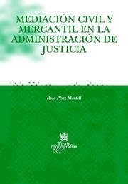 MEDIACIÓN CIVIL Y MERCANTIL EN LA ADMINISTRACIÓN DE JUSTICIA | 9788498761948 | PÉREZ MARTELL, ROSA