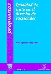 IGUALDAD DE TRATO EN EL DERECHO DE SOCIEDADES | 9788484567851 | RUIZ PERIS, JUAN IGNACIO