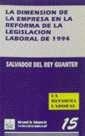DIMENSIÓN DE LA EMPRESA EN LA REFORMA DE LA LEGISLACIÓN LABORAL DE 1994, LA. LA REFORMA DEL MERCADO DE TRABAJO | 9788480022019 | DEL REY GUANTER, SALVADOR