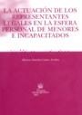 ACTUACIÓN DE LOS REPRESENTANTES LEGALES EN LA ESFERA PERSONAL DE MENORES E INCAPACITADOS, LA | 9788484563594 | SÁNCHEZ-CALERO ARRIBAS, BLANCA