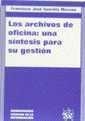 ARCHIVOS DE OFICINA, LOS : UNA SÍNTESIS PARA SU GESTIÓN | 9788480028455 | SANCHIS MORENO, FRANCISCO JOSÉ