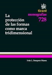 PROTECCIÓN DE LAS FORMAS COMO MARCA TRIDIMENSIONAL, LA | 9788499850405 | SEMPERE MASSA, IVÁN LUIS