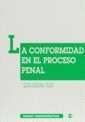 CONFORMIDAD EN EL PROCESO PENAL, LA | 9788480021289 | BARONA VILAR, SILVIA