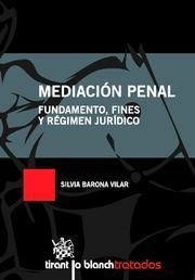 MEDIACIÓN PENAL FUNDAMENTO, FINES Y RÉGIMEN JURÍDICO | 9788490041727 | BARONA VILAR, SILVIA