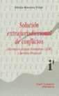 SOLUCIÓN EXTRAJURISDICCIONAL DE CONFLICTOS ALTERNATIVE DISPUTE RESOLUTION (ADR) Y DERECHO PROCESAL. | 9788480028714 | BARONA VILAR, SILVIA