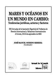 MARES Y OCÉANOS EN UN MUNDO EN CAMBIO : TENDENCIAS JURÍDICAS, ACTORES Y FACTORES | 9788484567691 | SOBRINO HEREDIA, JOSÉ MANUEL