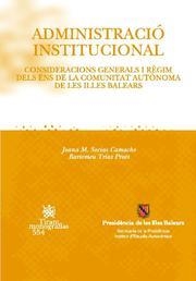 ADMINISTRACIÓ INSTITUCIONAL | 9788498761269 | SOCÍAS CAMACHO, JOANA M. / TRIAS PRATS, BARTOMEU