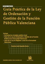 GUÍA PRÁCTICA DE LA LEY DE ORDENACIÓN Y GESTIÓN DE LA FUNCIÓN PÚBLICA VALENCIANA | 9788498769494 | SOSPEDRA NAVAS, FRANCISCO JOSÉ